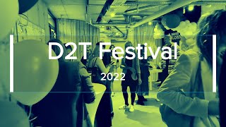 D2T Festival - in 1 minute