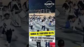 BANDA DE FANFARRA DO PARÁ VIRALIZA NA INTERNET COM PERFORMANCE DE BEYONCÉ E LADY GAGA!