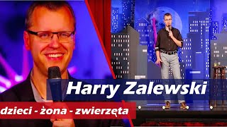 Dzieci, żona, zwierzęta | HARRY ZALEWSKI Stand-Up