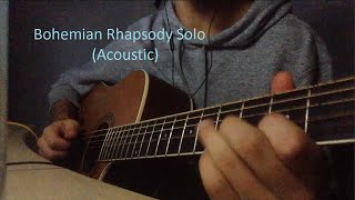 Bohemian Rhapsody Solo (Acoustic Cover)