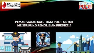 Pemanfaatan satu  Data Polri untuk Mendukung Pemolisian Prediktif | Hasil Kajian