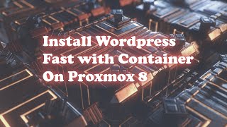 Install Wordpress Fast n EZ with Container On Proxmox 8