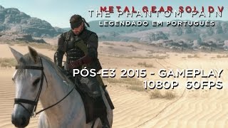 MGSV The Phantom Pain - [60 FPS] - PÓS-E3 2015 Gameplay Demo