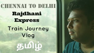 Train Journey in Rajdhani Express | Chennai to Nizamuddin(Delhi) | Tamil | Wecritic |