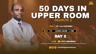 LUNCH HOUR | DAY 2 OF 50 DAYS IN UPPER ROOM SEASON 2 | BREAKINGS CHAINS WITH PR Tom GAKUMBA