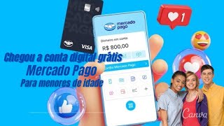 conta digital grátis para menores de 18 anos mercado pago.