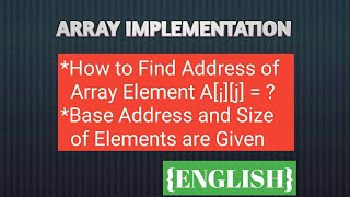 Lec-12: Calculate address of array elements | Row major and Column major array implementation