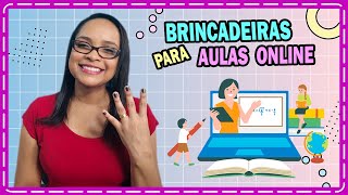 4 BRINCADEIRAS PARA AULA ONLINE | Samanta Santos