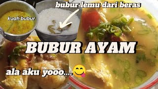 CARA MEMBUAT BUBUR AYAM ALA HENI NOVA , BUBUR LEMU DARI BERAS , OPOR AYAM