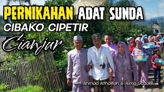 PERNIKAHAN ADAT SUNDA Kampung CIBAKO CIPETIR Cianjur ‼️Ahmad dan Alma