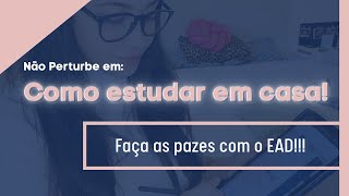 DICAS PARA ARRASAR NO EAD | Não Perturbe!