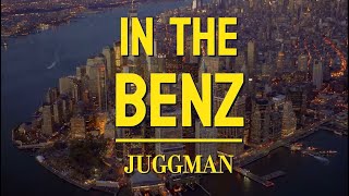 JuggMan - In The Benz (Official Video)