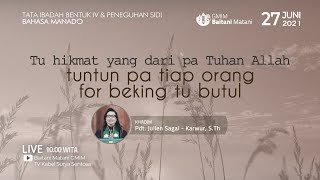 IBADAH MINGGU (BAHASA MANADO) || 27 JUNI 2021 || GMIM Baitani Matani Wilayah Tomohon Satu