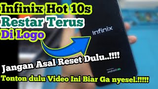 INFINIX HOT 10S RESTAR TERUS DI LOGO || SOLUSI INFINIX HOT 10S BOOTLOOP || JANGAN LANGSUNG DIRESET!!