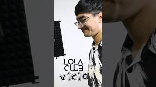 No le digas que es tu “Vicio” mejor dile… #musica #vicio #lolaclub #parati #cover #loslola