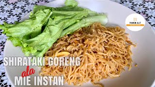 RESEP SHIRATAKI GORENG ALA MIE INSTAN || RENDAH KALORI || MENU ENAK UNTUK DIET TANPA RASA BERSALAH