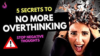 STOP Overthinking and LET GO | 5 Secrets that Change Everything