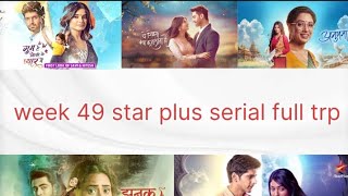 week 49 star plus serial BARC full trp