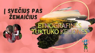 Žemaitijos regionas | | Etnografinės Tuktuko Kelionės | TuktukoTV