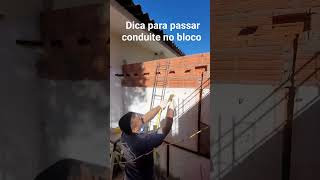 Dica para passar conduite no bloco