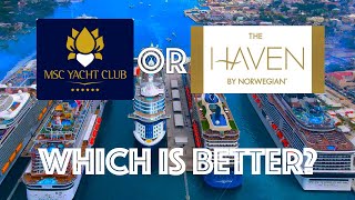 MSC Yacht Club vs NCL Haven: Which Is More Opulent?