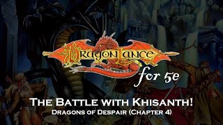 How to run the battle with Khisanth in Xak Tsaroth! Dragonlance for 5e