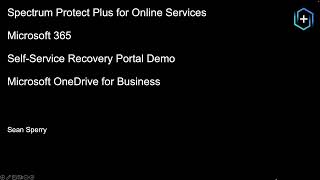 IBM Storage Protect for Cloud Self-Service OneDrive for Business Restore - Demo