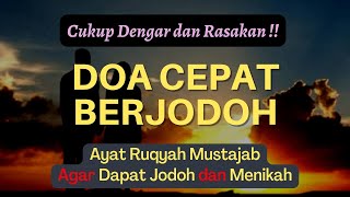 AYAT RUQYAH JODOH MUSTAJAB CEPAT DAPAT JODOH DAN MEMBUKA JALAN PINTU REZEKI