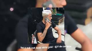 faz o vuk vuk beat série gold - speed up