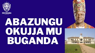 ABAZUNGU OKUJJA MU BUGANDA - ABAFUZI BÁMATWALE