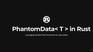 PhantomData in Rust