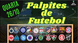 PALPITES DE APOSTAS DE FUTEBOL PARA O DIA 26/10/2022 (QUARTA)!!! CONFIRA AGORA MESMO!