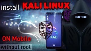 How to Install Kali Linux on Your Mobile Phone without root | Step-by-Step Guide