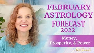 February 2022 Astrology Forecast - Money, Prosperity, and Power