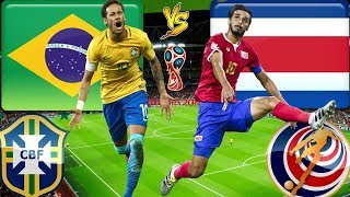 BRAZIL vs COSTA RICA Lineup Match Squad Prediction 22 June 2018 FIFA World Cup 2018 [HD]