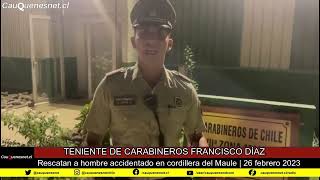 Rescatan a hombre accidentado en la cordillera maulina (26-02-23)