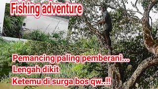 FISHING ADVENTURE.... BIG HAMPALA Pemancing paling pemberani lengah dikit ketemu di surga bos qw