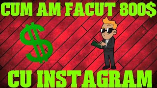 Cum Sa Faci 878$ Pe Instagram Într-o Zi ( Cum sa faci BANI ONLINE )