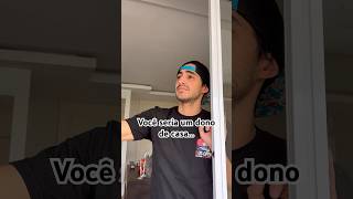 Você seria um dono de casa?