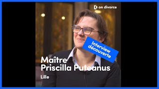 INTERVIEW DÉCOUVERTE : Maître Priscilla Puteanus, avocate partenaire on divorce®