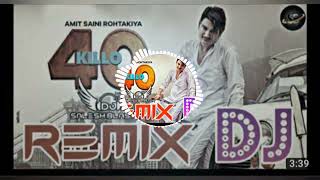 40 kilo Amit Saini Remix DJ Gourav Barna