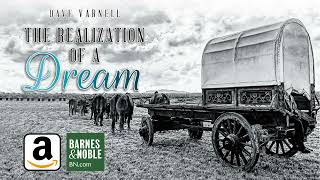 The Realization of a Dream - by Dave Varnell