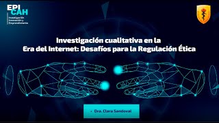 Investigación cualitativa en la Era del Internet: Desafíos para la Regulación Ética