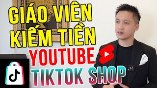 Hướng Dẫn Giáo Viên Kiếm Tiền Youtube Shorts Và Kiếm Tiền TikTok Shop | Hồ Mạnh Thắng