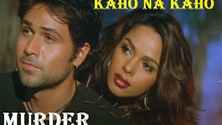 Kaho_Na_Kaho_Song_EmraanandMallika_Murder_Movie HindiSong___Alsh Music(1440p)