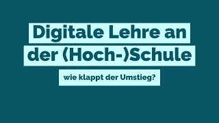 Digitale Lehre an der (Hoch-)Schule – wie klappt der Umstieg?