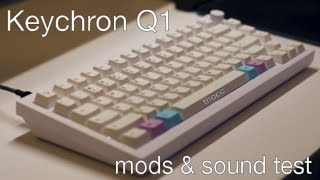 Keychron Q1 Mods & Sound Test