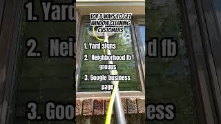 Top 3 ways to gain window cleaning or pressure washing customers #windowcleaning #powerwashing