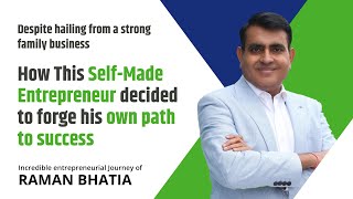 From Zero to 500 Crore: The Incredible Journey of Self-Made Entrepreneur Raman Bhatia #successstory