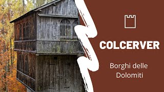 Coẑolvèr - Colcerver (Val di Zoldo BL) - Borghi delle Dolomiti